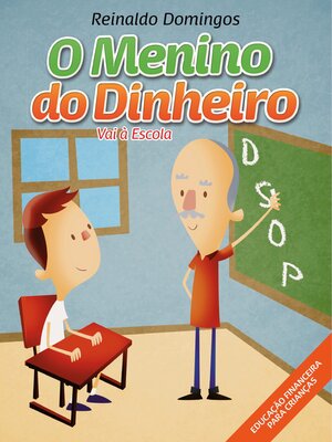 cover image of O Menino do Dinheiro--Vai à Escola